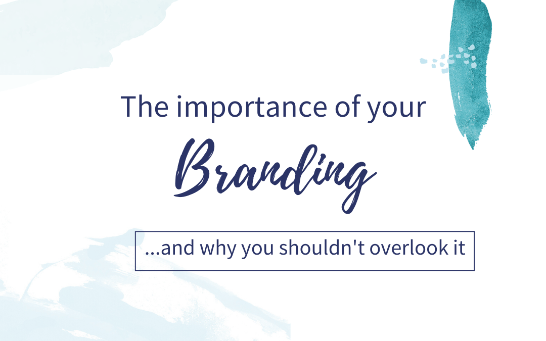 Guest blog: The importance of your branding- and why you shouldn’t overlook it